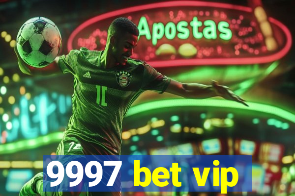 9997 bet vip